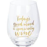 Today's Good Mood Sponsored By Wine Wine Glass