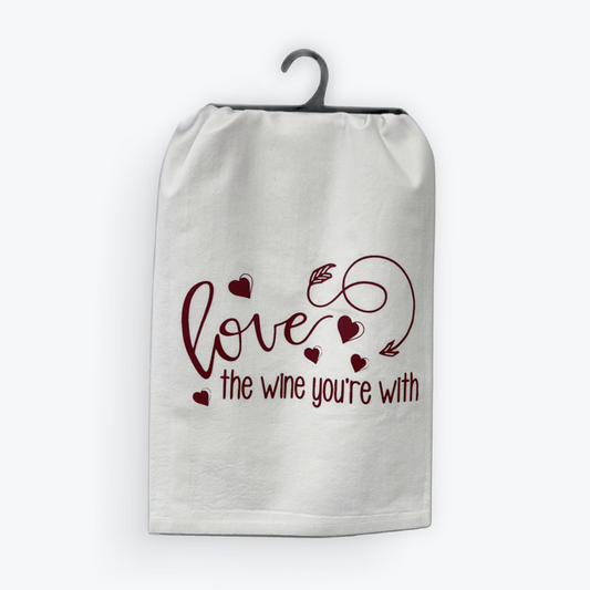 Funny wine towel, Love the Wine You’re With design, 100% cotton, eco-friendly