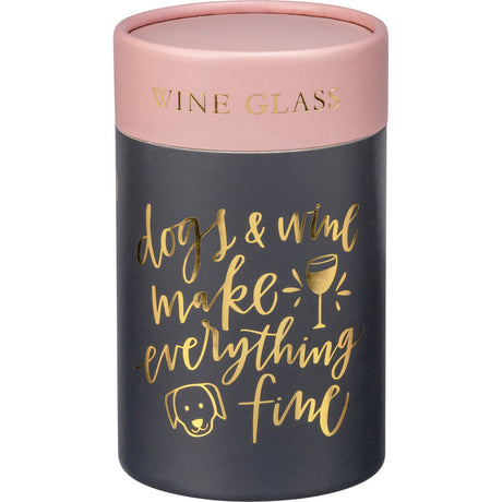 Dogs & Wine Make Everything Fine Wine Glass