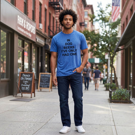 In Dog Beers I've Only Had One Funny Beer T-Shirt