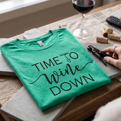 Time to Wine Down Funny Wine T-Shirt