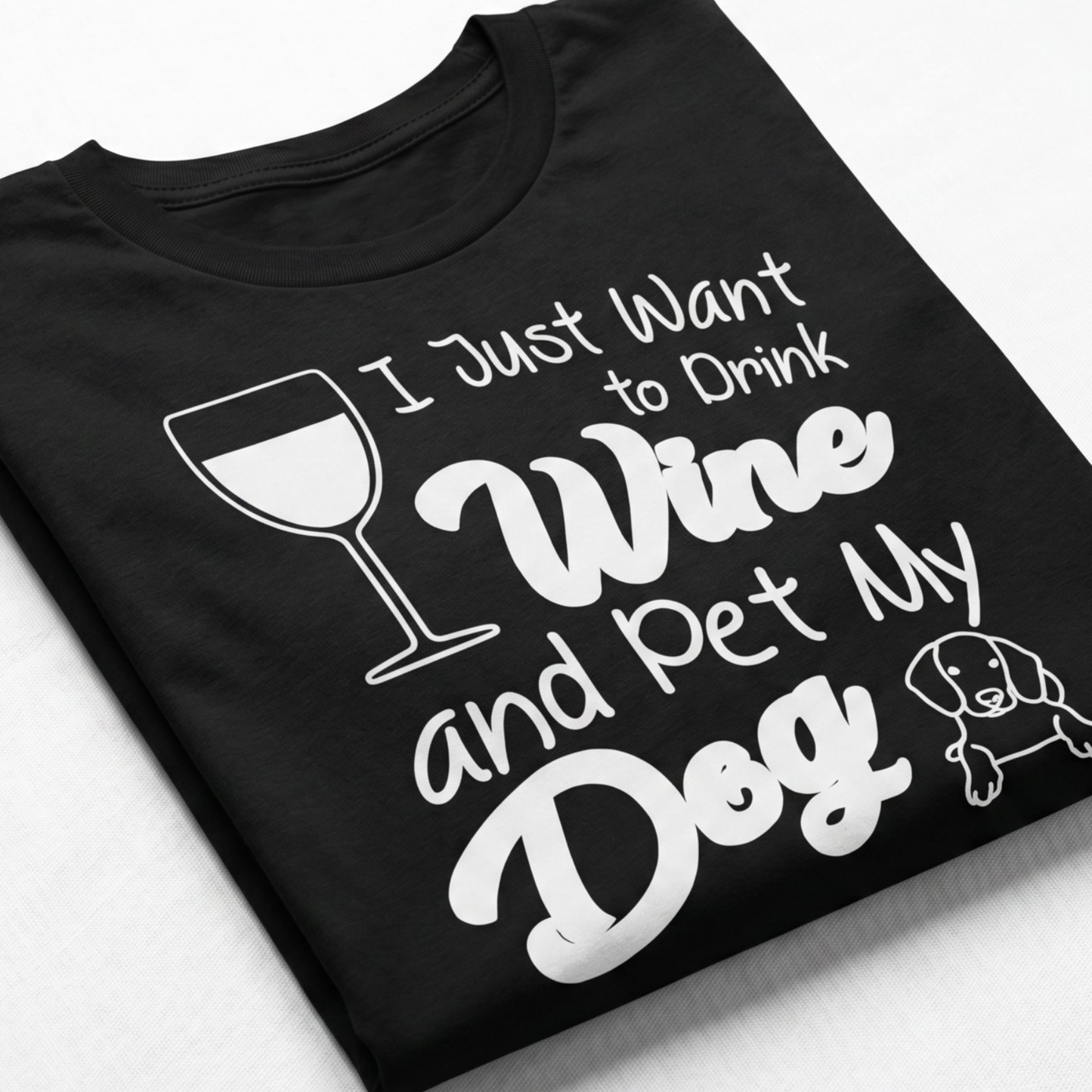 I Just Want to Drink Wine and Pet My Dog® Unisex T-Shirt – Black
