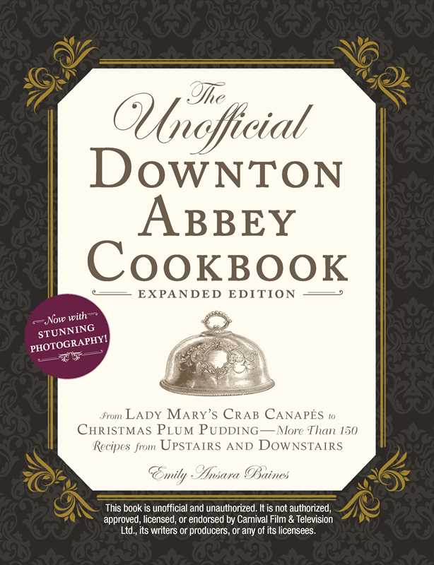 Unofficial Downton Abbey Cookbook, Expanded Edition by Emily Ansara Baines